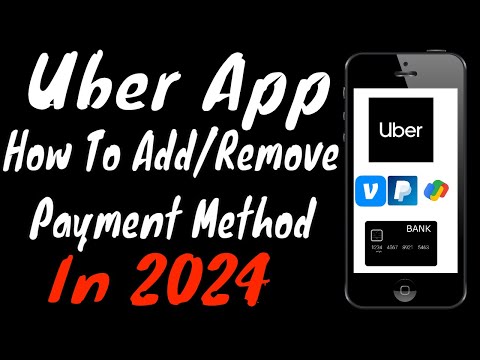 How to Add & Remove Payment Methods on Uber App In 2024 [Video]