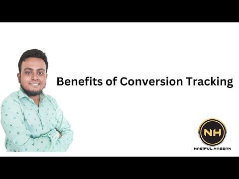 Benefits of Conversion Tracking | Introduction to Web Analytics & Conversion Tracking [Video]