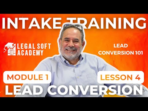Lead Conversion 101 | Intake Legal Soft Academy M1L4 [Video]