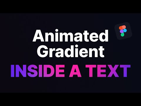 Create An Animated GRADIENT Inside Any TEXT Using Figma | Figma Tutorial [Video]