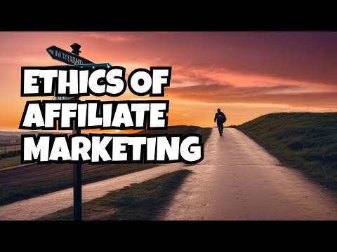 Is Affiliate Marketing Unethical? [Video]