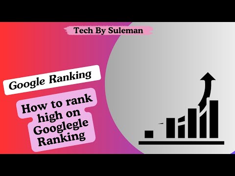 What is Google Ranking and stet by step guide on How to rank high on Google [Video]