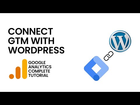 Complete Google Analytics Tutorial | How to Connect Google Tag Manager (GTM) with WordPress | Part 1 [Video]