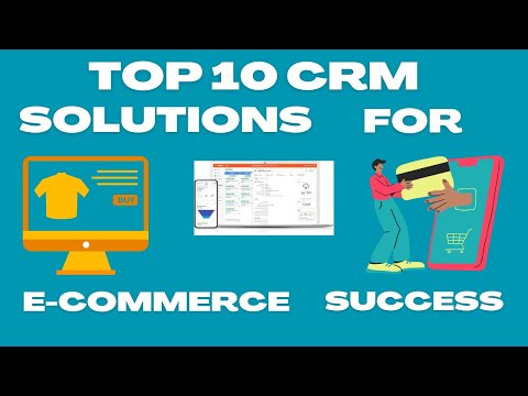 Top 10 CRM Solutions for E-Commerce Success: Finding the Perfect Fit for Your Business [Video]