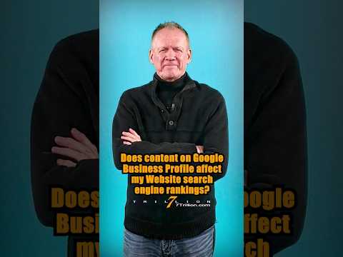 Does Google Business Profile content affect my Website Search Engine Ranking? [Video]