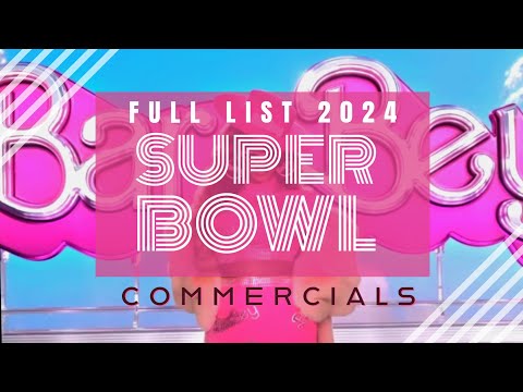 All Super Bowl Ads 2024: The Good, The Bad, The Unforgettable - Full List Exposed! [Video]