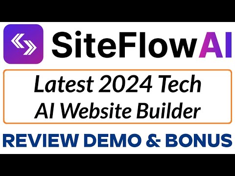SiteFlow AI Review Demo Bonus - Latest 2024 Tech AI Website Builder [Video]