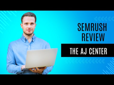 SEMRUSH REVIEW  – THE AJ CENTER [Video]