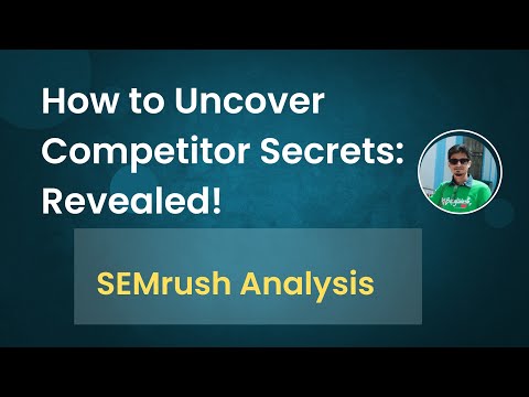 How to Uncover Competitor Secrets SEMrush Analysis Revealed! [Video]
