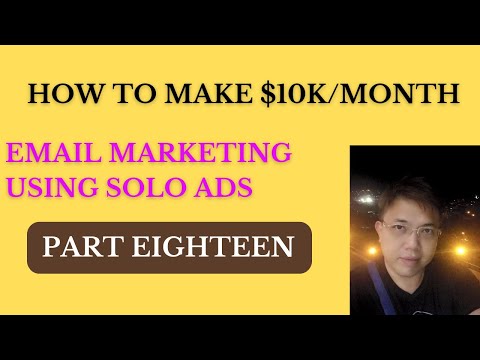 How To Make 10k Per Month With Email Marketing Using Solo Ads – Part 18 [Video]
