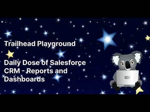 Trailhead Playground | Daily Dose of Salesforce CRM | Reports and Dashboards [Video]