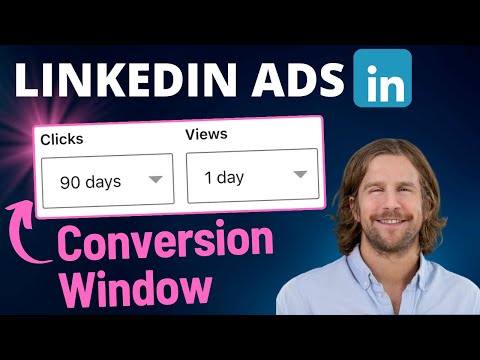 Setting Your LinkedIn Ads Conversion Window (Conversion Tracking) [Video]