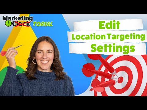 How to Edit Your Location Targeting Settings in Google Ads [Video]