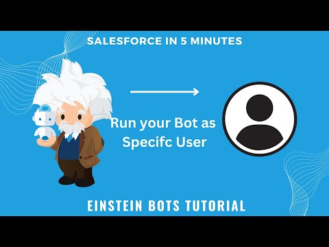 Run your Einstein bot as a Specific User || Salesforce Einstein Bot Tutorial Part 11 [Video]