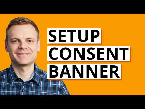 How To Setup A Consent Banner | GTM, GA4, & Google Ads [Video]