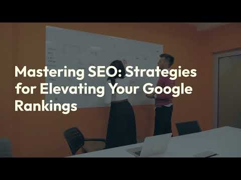 Mastering SEO  A Comprehensive Guide to Elevating Your Google Rankings [Video]
