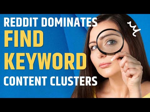 Find Reddit Keywords, then Create Content Clusters [Video]