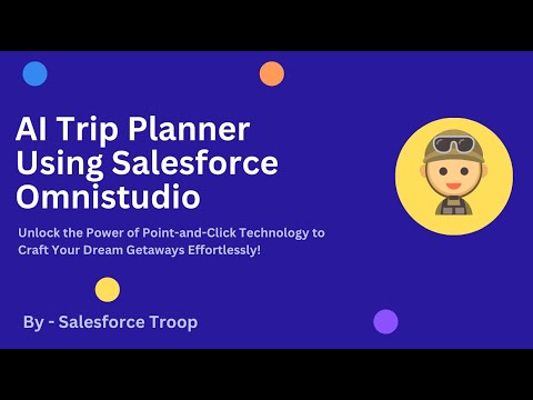 AI Trip Planner Using Salesforce Omnistudio:: No Coding, Just Point and Click | Demo [Video]