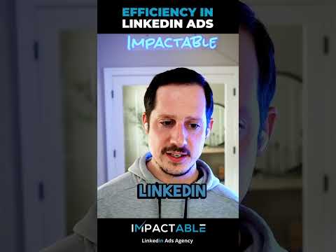 Efficiency in LinkedIn Ads [Video]