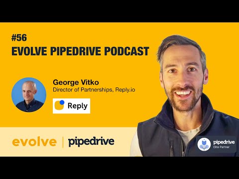 Evolve Pipedrive Podcast: #56 – George Vitko, Reply.io [Video]