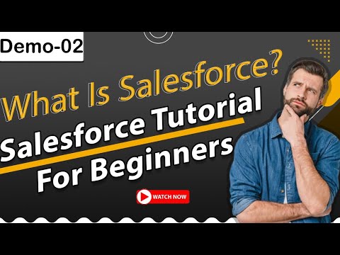 What Is Salesforce? | Why Salesforce? | Salesforce Tutorial For Beginners | Salesforce Demo 02 [Video]