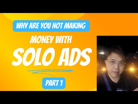 Why Are You Not Making Money With Solo Ads – Part 1 [Video]