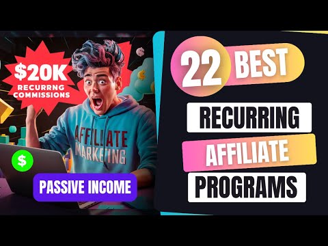 Top 22 Affiliate Programs with Recurring Commissions for Passive Income in 2024 [Video]