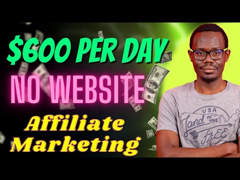 How Make $600 Per Day Affiliate Marketing Without a Website [Video]