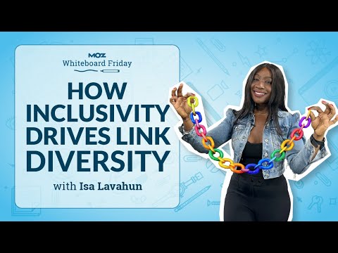 How Inclusivity Drives Link Diversity — Whiteboard Friday [Video]