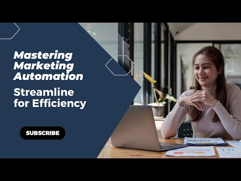 Mastering Marketing Automation | Streamline for Efficiency | US Business Consultancy [Video]