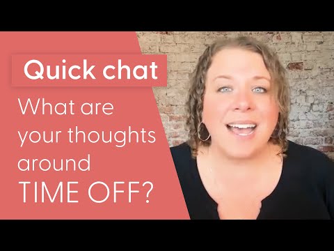 Time off. Let’s talk about it. [Video]