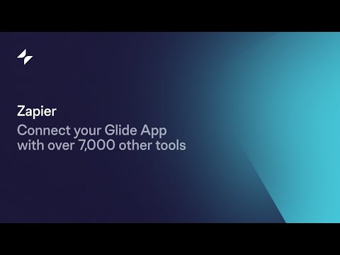 How to integrate Glide with +7000 Other tools | Zapier Integration | Glide Apps Tutorial [Video]