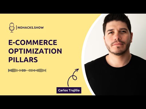 Episode 126: E-commerce Optimization Pillars with Digital Expat Carlos Trujillo [Video]