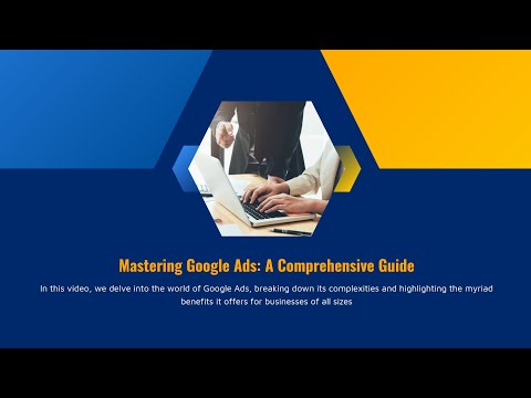 Mastering Google Ads: A Comprehensive Guide [Video]
