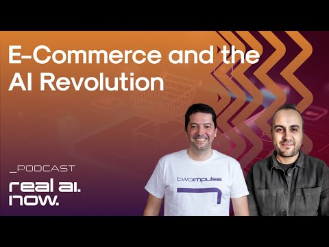 E-commerce and the AI Revolution (with Paulo Nunes & Fábio Carreto) [Video]