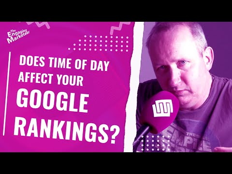 Does Time Of Day Affect Your Google Rankings [Video]
