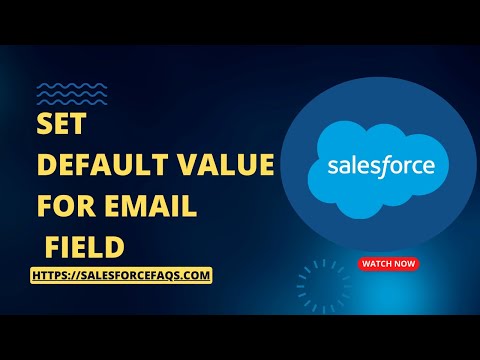 How to set Default value for Email Field in Salesforce [Video]