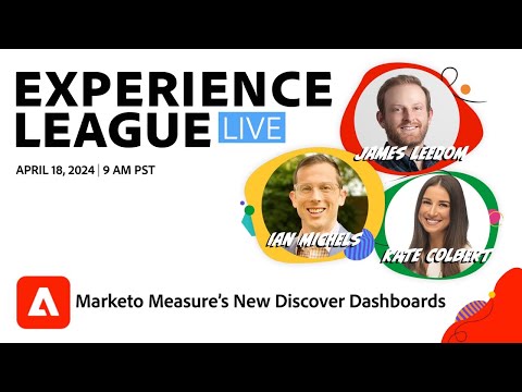 Adobe Experience League Live: Marketo Measure’s New Discover Dashboards [Video]