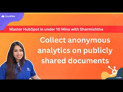 Anonymous analytics on publicly shared docs on HubSpot | Master HubSpot in 10mins with CloudFiles [Video]