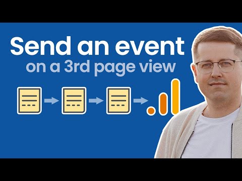 Fire a tag on the 3rd pageview with Google Analytics 4 and Google Tag Manager [Video]