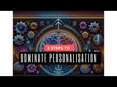 3 steps to dominate with Automation & Personalisation Strategies [Video]