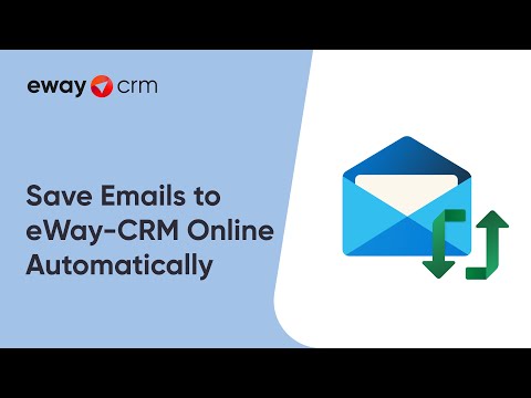 Save Emails to eWay-CRM Online Automatically (Tutorial Videos)