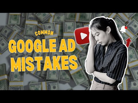 Google Ad Mistakes Keeping You from Success [Video]