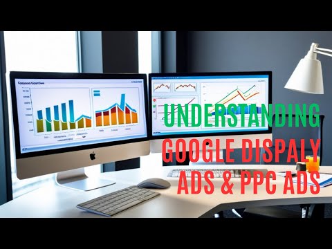 Google Ads Full Tutorial For Beginners|Understanding Google Display Ads and Google PPC Ads [Video]