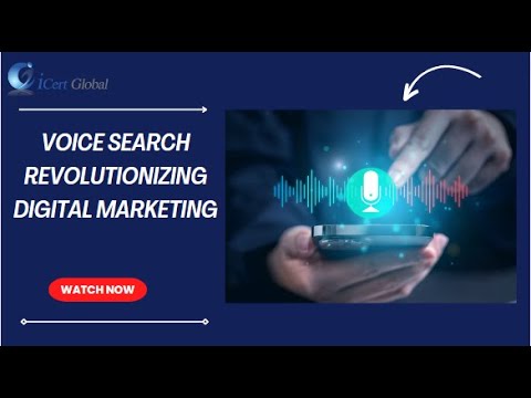 Voice Search Revolutionizing Digital Marketing | iCert Global [Video]