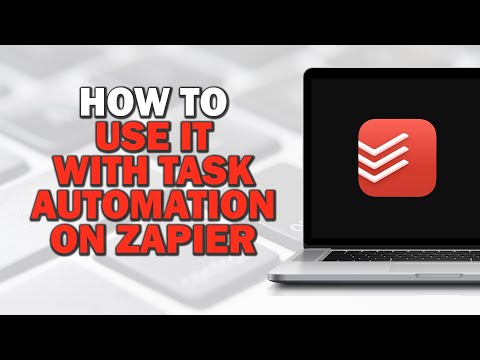 How To Use Todoist With TAsk Automation On Zapier (Quick Tutorial) [Video]