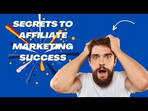 Secrets to Affiliate Marketing Success [Video]