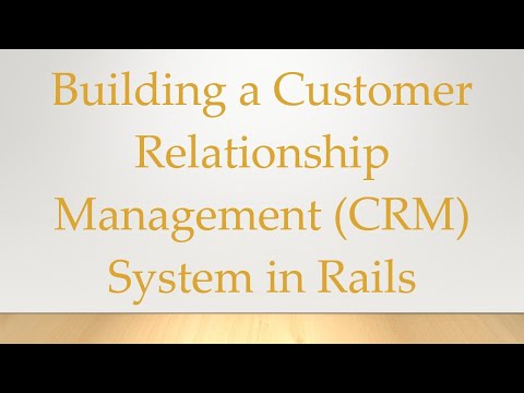 Building a Customer Relationship Management (CRM) System in Rails [Video]