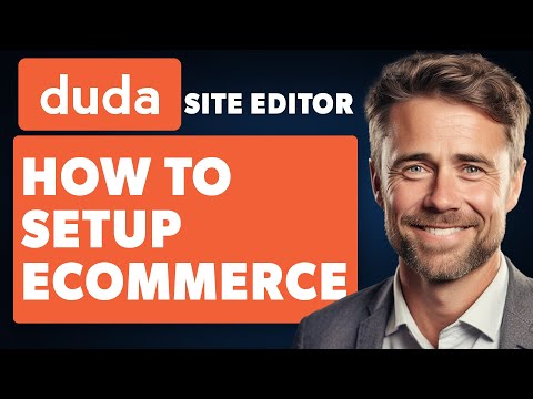 How To Setup Ecommerce In Duda Site Editor (Full 2024 Guide) [Video]