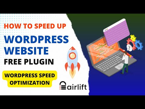Free Plugin To Speed up WordPress Website | WordPress Speed Optimization | Airlift Plugin Tutorial [Video]